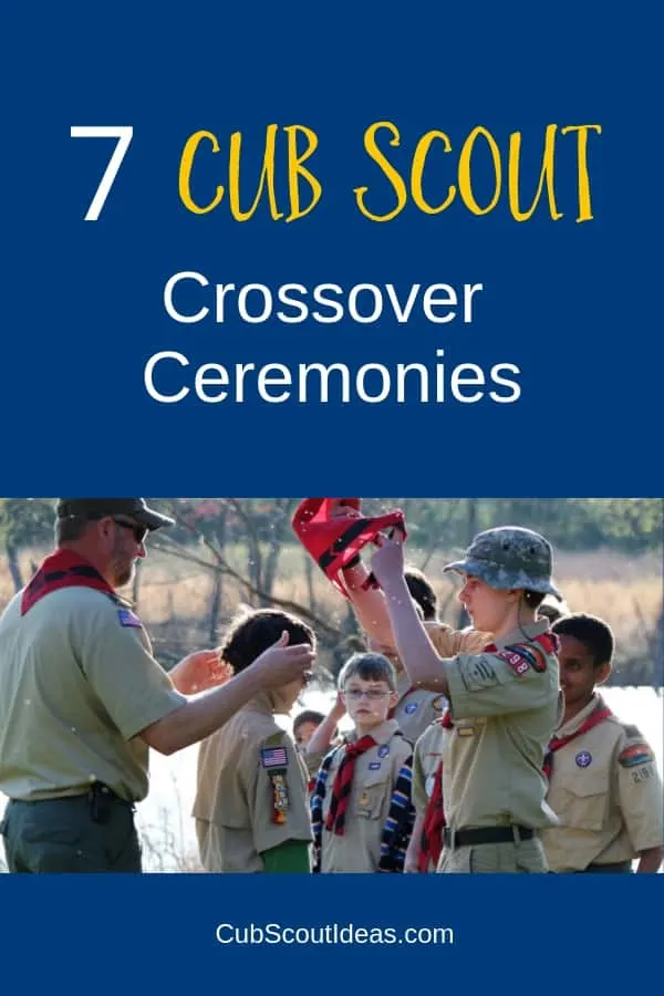 7 Cub Scout Crossover Ceremonies