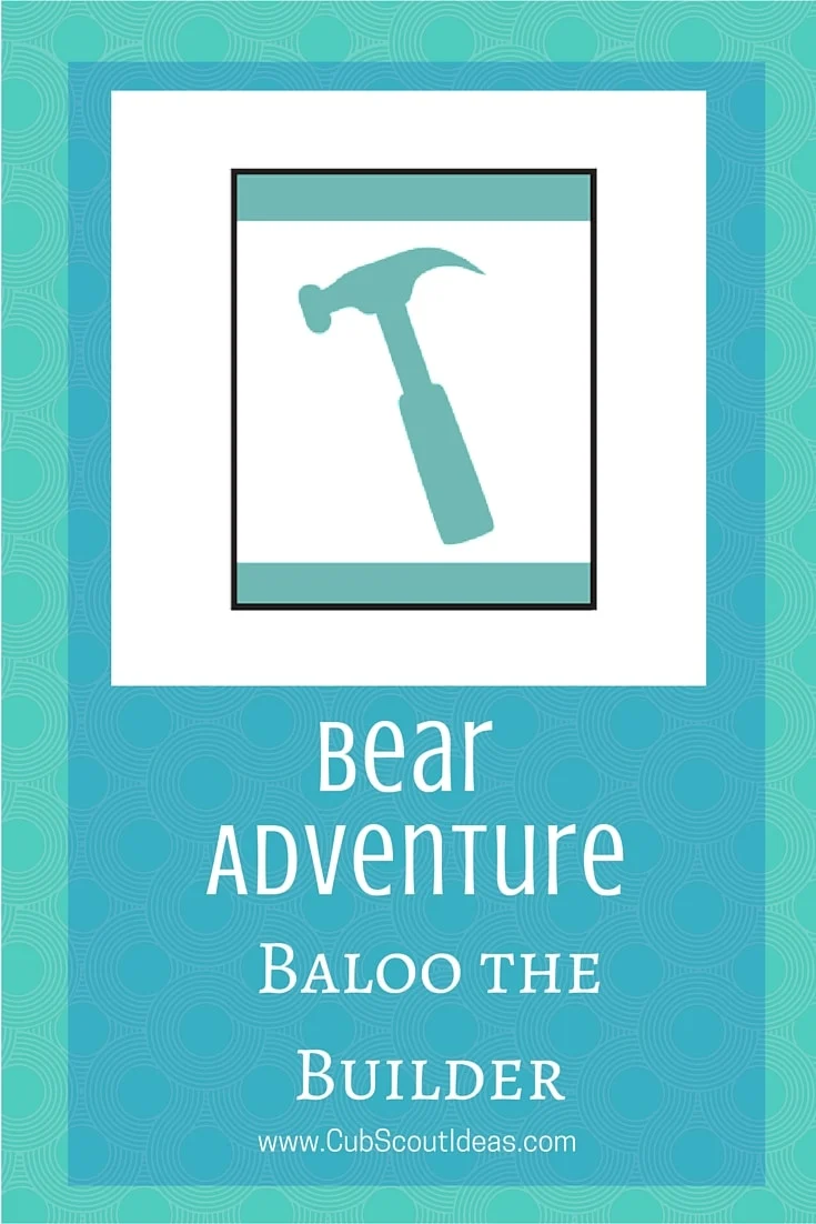 cub scout bear adventure baloo the builder