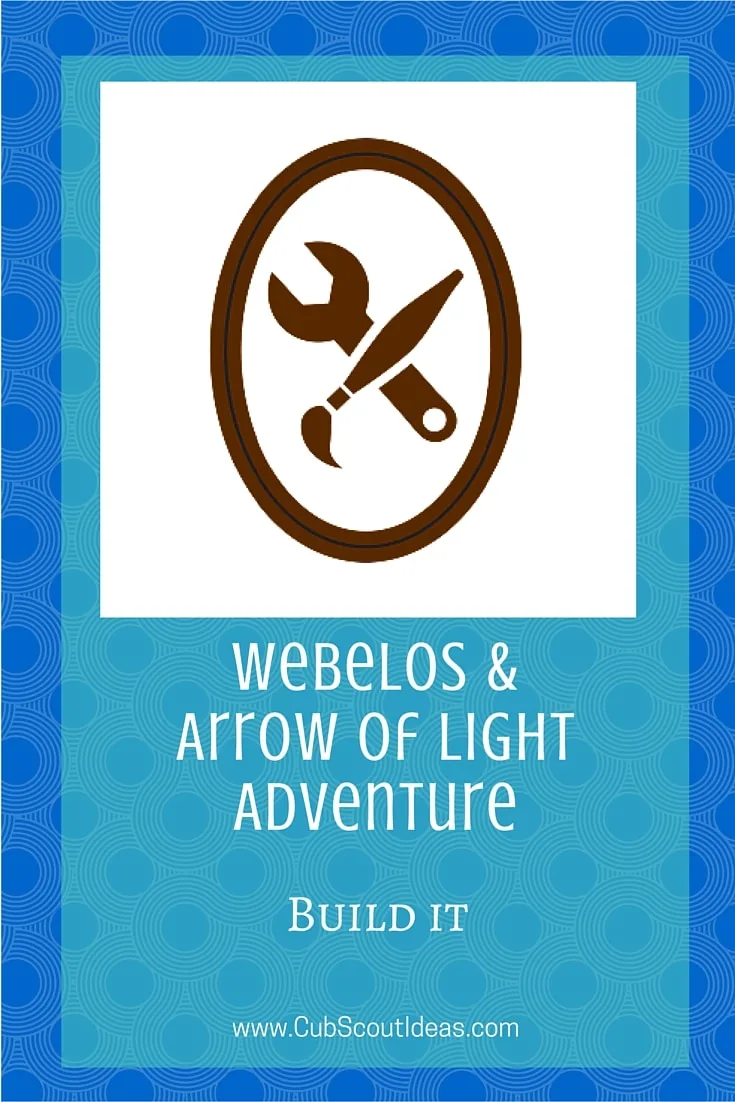 Webelos Arrow of Light Build It