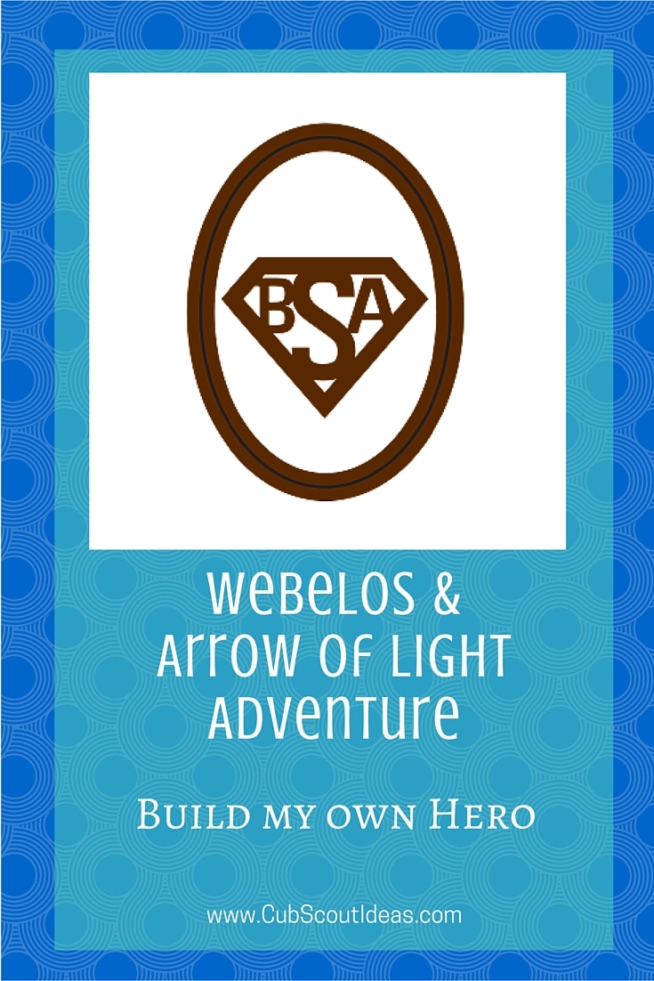 Webelos Arrow of Light Build My Own Hero