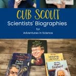 Cub Scout scientists biographies