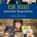 Cub Scout scientists biographies