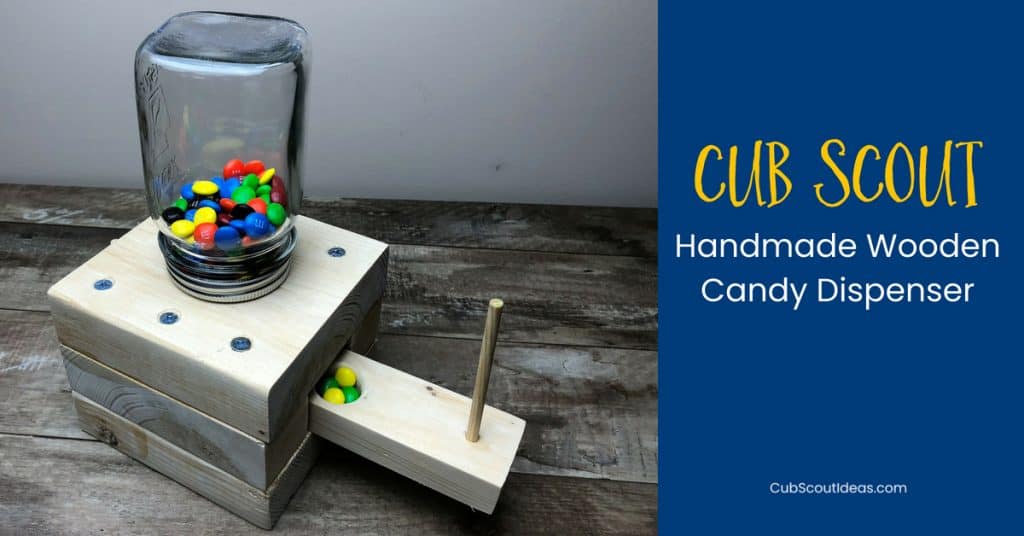 handmade wooden candy dispenser for Cub Scouts