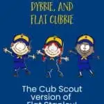 Flat Dybbie Flat Scoutie and Flat Cubbie