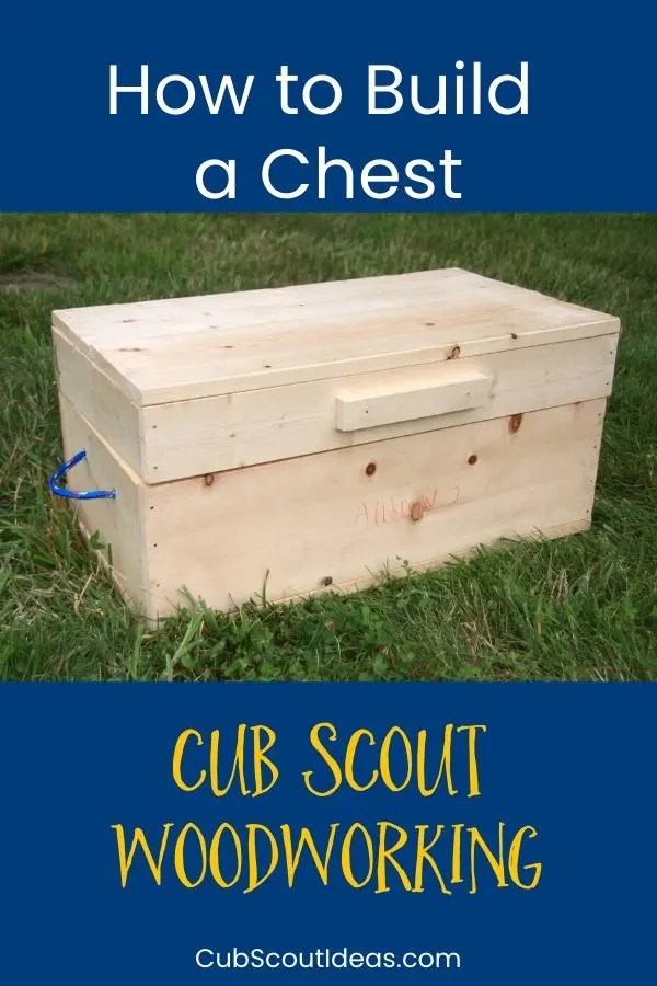 woodworking for cub scouts how to build a chest